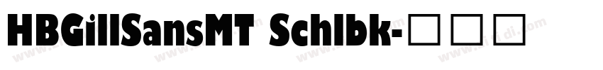 HBGillSansMT Schlbk字体转换